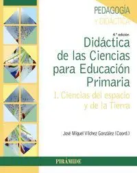 DIDÁCTICA DE LAS CIENCIAS PARA EDUCACIÓN PRIMARIA: I. CIENCIAS DEL ESPACIO Y DE LA TIERRA