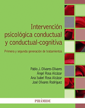 INTERVENCIÓN PSICOLÓGICA CONDUCTUAL Y CONDUCTUAL-COGNITIVA. PRIMERA Y SEGUNDA GENERACIÓN DE TRATAMIE