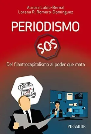 PERIODISMO SOS. DEL FILANTROCAPITALISMO AL PODER QUE MATA PERIODISMO SOS. DEL FILANTROCAPITALISMO AL PODER QUE MATA