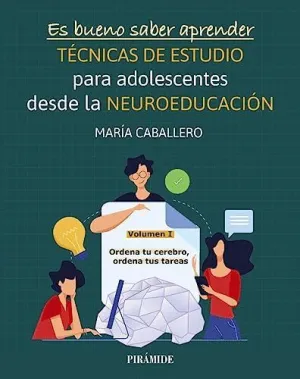ES BUENO SABER APRENDER. TÉCNICAS DE ESTUDIO PARA ADOLESCENTES DESDE LA NEUROEDUCACIÓN VOLUMEN I. OR