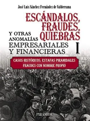 ESCÁNDALOS, FRAUDES, QUIEBRAS Y OTRAS ANOMALÍAS EMPRESARIALES Y FINANCIERAS (I)