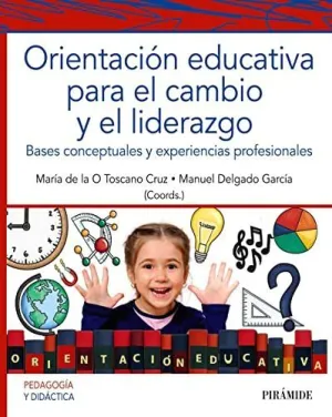 ORIENTACIÓN EDUCATIVA PARA EL CAMBIO Y EL LIDERAZGO ORIENTACIÓN EDUCATIVA PARA EL CAMBIO Y EL LIDERAZGO