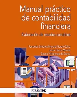 MANUAL PRÁCTICO DE CONTABILIDAD FINANCIERA. ELABORACIÓN DE ESTADOS CONTABLES