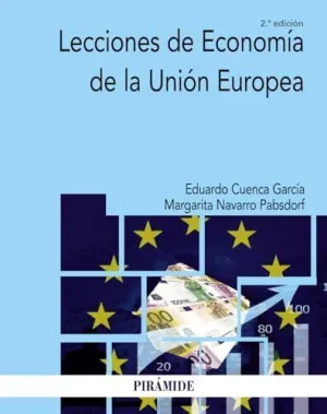 LECCIONES DE ECONOMÍA DE LA UNIÓN EUROPEA. LECCIONES DE ECONOMÍA DE LA UNIÓN EUROPEA.