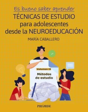 ES BUENO SABER APRENDER. TÉCNICAS DE ESTUDIO PARA ADOLESCENTES DESDE LA NEUROEDUCACIÓN VOLUMEN II