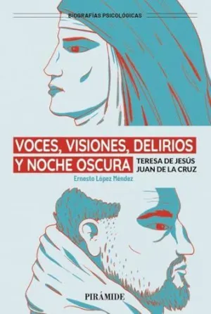 VOCES, VISIONES, DELIRIOS Y NOCHE OSCURA