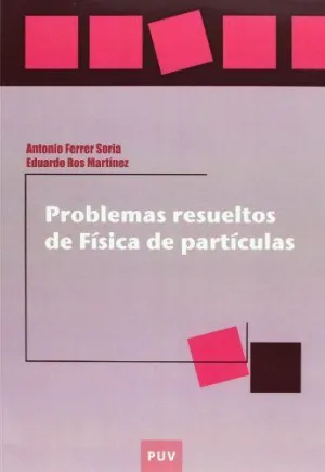 PROBLEMAS RESUELTOS DE FISICA DE PARTICULAS