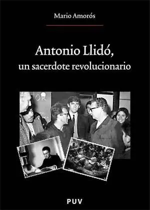 ANTONIO LLIDO UN SACERDOTE REVOLUCIONARIO ANTONIO LLIDO UN SACERDOTE REVOLUCIONARIO