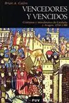 VENCEDORES Y VENCIDOS: CRISTIANOS Y MUSULMANES DE CATALUÑA Y ARAGÓN, 1050-1300