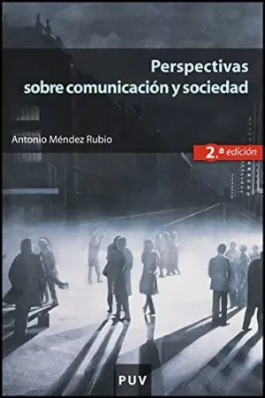 PERSPECTIVAS SOBRE COMUNICACIÓN Y SOCIEDAD (2ª ED.)