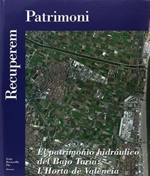 PATRIMONIO HIDRAULICO DEL BAJO TURIA: L`HORTA