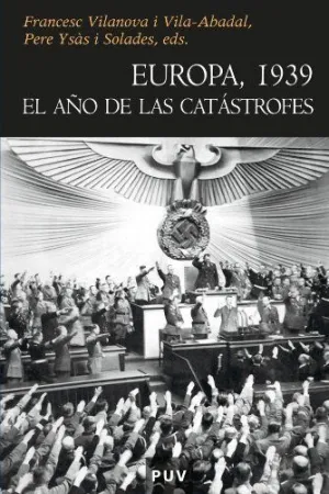Europa 1939 el Año de las Catastrofes