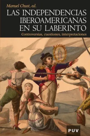 INDEPENDENCIAS IBEROAMERICANAS EN LABERINTO