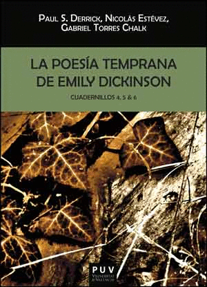 LA POESÍA TEMPRANA DE EMILY DICKINSON : CUADERNILLOS 4, 5 & 6