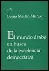EL MUNDO ARABE EN BUSCA DE LA EXCELENCIA DEMOCRATICA EL MUNDO ARABE EN BUSCA DE LA EXCELENCIA DEMOCRATICA