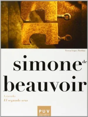 SIMONE DE BEAUVOIR. LEYENDO EL SEGUNDO SEXOUNV
