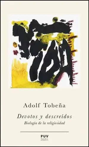 DEVOTOS Y DESCREIDOS: BIOLOGIA DE LA RELIGIOSIDAD