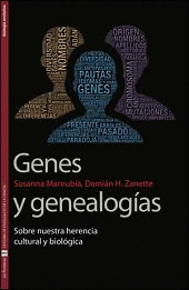 GENES Y GENEALOGÍAS : SOBRE NUESTRA HERENCIA CULTURAL Y BIOLÓGICA