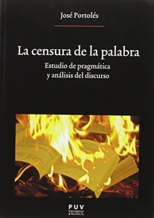 LA CENSURA DE LA PALABRA: ESTUDIO DE PRAGMÁTICA Y ANÁLISIS DEL DISCURSO