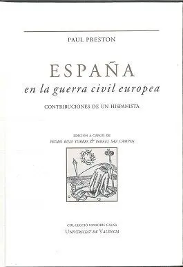 ESPAÑA DE LA GUERRA CIVIL EUROPEA : CONTRIBUCIONES DE UN  HISPANISTA
