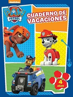 CUADERNO DE VACACIONES. 4 AÑOS (PAW PATROL - PATRULLA CANINA. CUADERNOS DE VACACIONES) CUADERNO DE VACACIONES. 4 AÑOS (PAW PATROL - PATRULLA CANINA. CUADERNOS DE VACACIONES)