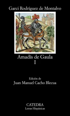 AMADÍS DE GAULA, I AMADÍS DE GAULA, I