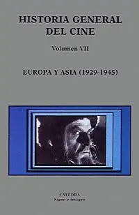 HISTORIA GENERAL DEL CINE (VOL. VII) EUROPA Y ASIA (1929-1945)
