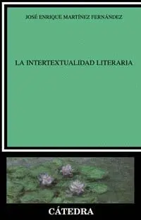 LA INTERTEXTUALIDAD LITERARIA LA INTERTEXTUALIDAD LITERARIA
