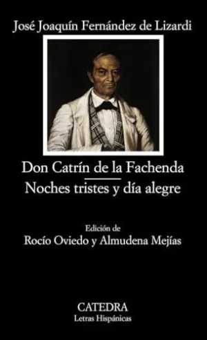 DON CATRÍN DE LA FACHENDA; NOCHES TRISTES Y DÍA ALEGRE