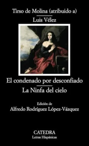 EL CONDENADO POR DESCONFIADO; LA NINFA DEL CIELO