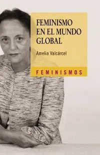 FEMINISMO EN EL MUNDO GLOBAL FEMINISMO EN EL MUNDO GLOBAL