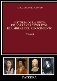 HISTORIA DE LA PROSA DE LOS REYES CATOLICOS (VOL. II)<BR>