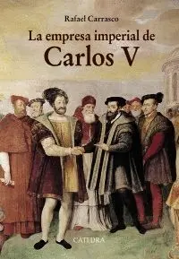 LA EMPRESA IMPERIAL DE CARLOS V Y LA ESPAÑA DE LOS ALBORES DE LA MODERNIDAD