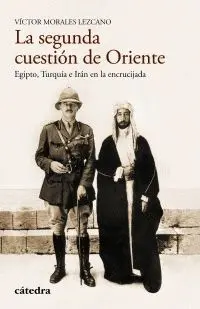 LA SEGUNDA CUESTIÓN DE ORIENTE: EGIPTO, TURQUÍA E IRÁN EN LA ENCRUCIJADA