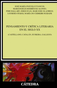 PENSAMIENTO Y CRÍTICA LITERARIA EN EL SIGLO XX (CASTELLANO, CATALÁN, EUSKERA, GALLEGO)
