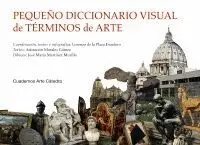 PEQUEÑO DICCIONARIO VISUAL DE TÉRMINOS DE ARTE PEQUEÑO DICCIONARIO VISUAL DE TÉRMINOS DE ARTE