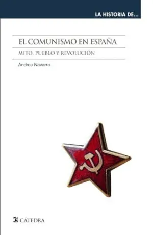 EL COMUNISMO EN ESPAÑA. MITO, PUEBLO Y REVOLUCIÓN EL COMUNISMO EN ESPAÑA. MITO, PUEBLO Y REVOLUCIÓN