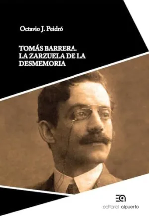 TOMÁS BARRERA. LA ZARZUELA DE LA DESMEMORIA