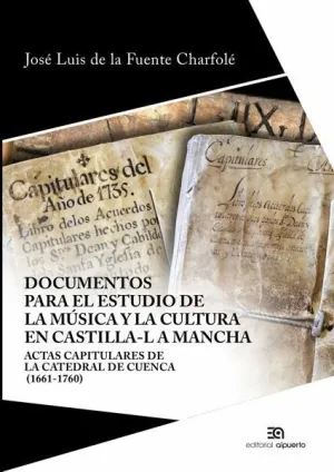 DOCUMENTOS PARA EL ESTUDIO DE LA MÚSICA Y LA CULTURA EN CASTILLA-LA MANCHA: ACTAS CAPITULARES DE LA