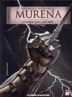MURENA. CAPITULO CUARTO: LOS QUE VAN A MORIR