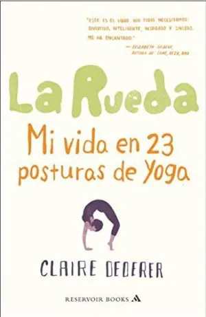 RUEDA, LA.MI VIDA EN 23 POSTURAS DE YOGA