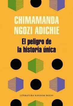 EL PELIGRO DE LA HISTORIA UNICA EL PELIGRO DE LA HISTORIA UNICA