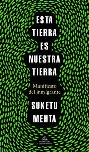 ESTA TIERRA ES NUESTRA TIERRA. MANIFIESTO DEL INMIGRANTE ESTA TIERRA ES NUESTRA TIERRA. MANIFIESTO DEL INMIGRANTE