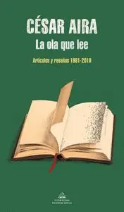 LA OLA QUE LEE. ARTICULOS Y RESEÑAS 1981-2010