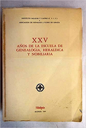 XXV AÑOS DE LA ESCUELA DE GENEALOGIA HERALDICA