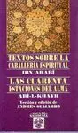 TEXTOS SOBRE LA CABALLERIA ESPIRITUAL / LAS CUARENTA ESTACIONES DEL ALMA TEXTOS SOBRE LA CABALLERIA ESPIRITUAL / LAS CUARENTA ESTACIONES DEL ALMA