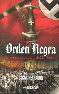 ORDEN NEGRA EL EJERCITO PAGANO DEL III REICH, LA