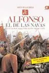ALFONSO EL DE LAS NAVAS: LO LLAMARON NOBLE Y GLORIOSO PERO NO FUE HECHO SANTO