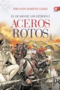 EL OCASO DE LOS HEROES I: ACEROS ROTOS
