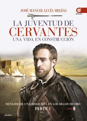 LA JUVENTUD DE CERVANTES<BR>